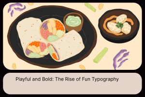 Playful and Bold_ The Rise of Fun Typography